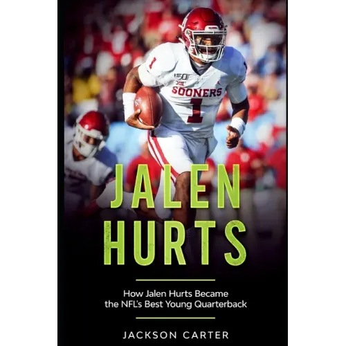 Jalen Hurts: How Jalen Hurts Became the NFL's Best Young Quarterback
