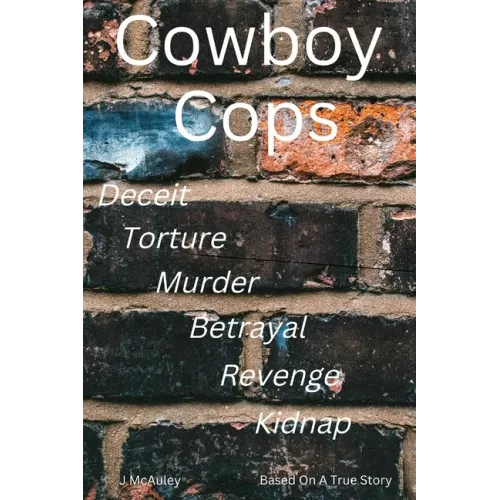 Cowboy Cops: Based on a True Story