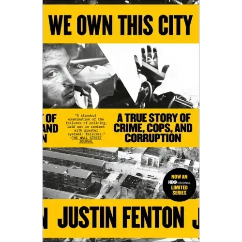 We Own This City: A True Story of Crime, Cops, and Corruption
