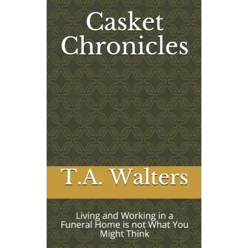 Casket Chronicles: Living and Working in a Funeral Home is not What You Might Think