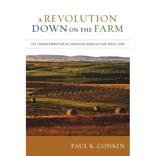 A Revolution Down on the Farm: The Transformation of American Agriculture Since 1929