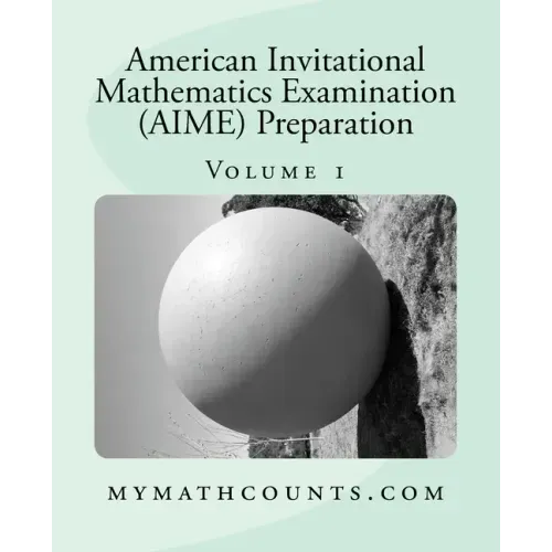 American Invitational Mathematics Examination (AIME) Preparation (Volume 1)