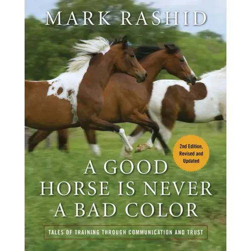 A Good Horse Is Never a Bad Color: Tales of Training Through Communication and Trust