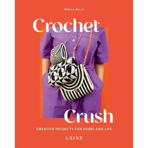 Crochet Crush: Creative Projects for Home and Life