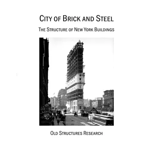 City of Brick and Steel: The Structure of New York Buildings