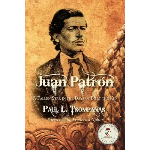 Juan Patron: A Fallen Star in the Days of Billy the Kid
