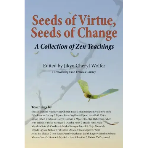 Seeds of Virtue, Seeds of Change: A Collection of Zen Teachings
