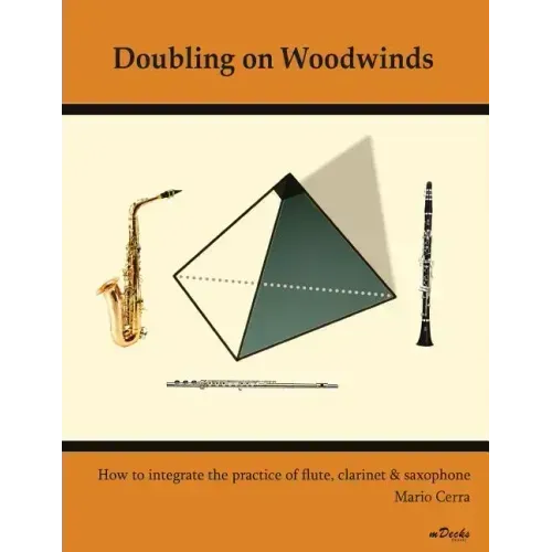 Doubling on Woodwinds: How to integrate the practice of flute, clarinet & saxophone