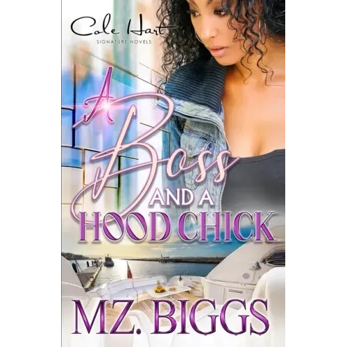 A Boss And A Hood Chick: An Urban Romance Story