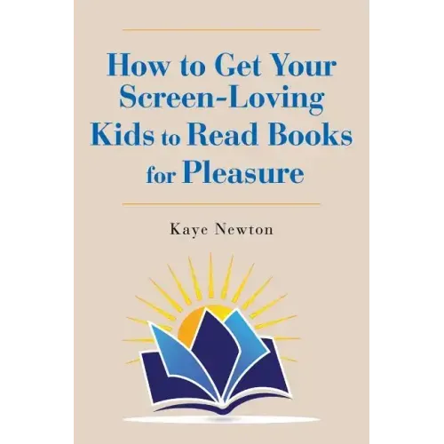 How to Get Your Screen-Loving Kids to Read Books for Pleasure