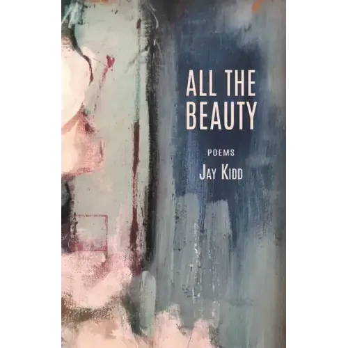 All The Beauty: Poems