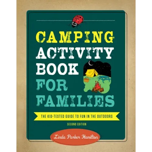 Camping Activity Book for Families: The Kid-Tested Guide to Fun in the Outdoors