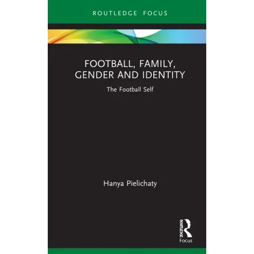 Football, Family, Gender and Identity: The Football Self