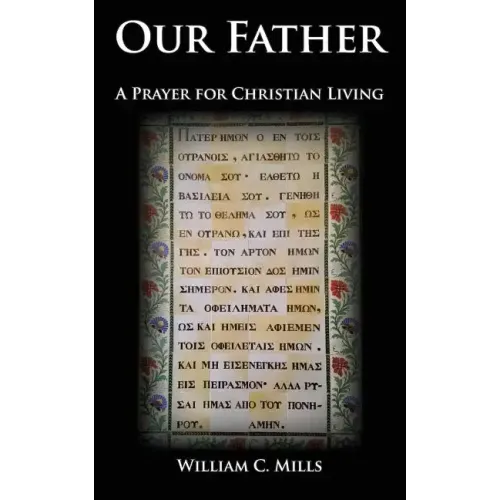 Our Father: A Prayer for Christian Living