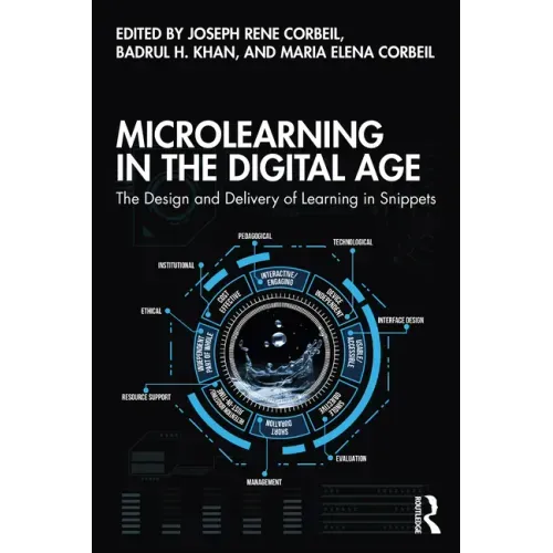 Microlearning in the Digital Age: The Design and Delivery of Learning in Snippets