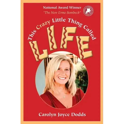 This Crazy Little Thing Called life: I Was Born with It (And Other Lies Parents Tell Their Children)