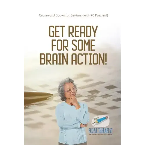 Get Ready for Some Brain Action! Crossword Books for Seniors (with 70 Puzzles!)