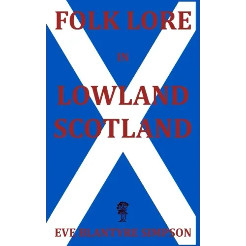 Folk Lore in Lowland Scotland