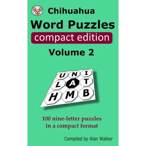 Chihuahua Word Puzzles Compact Edition Volume 2: 100 nine-letter puzzles in a compact format