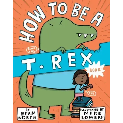 How to Be a T. Rex