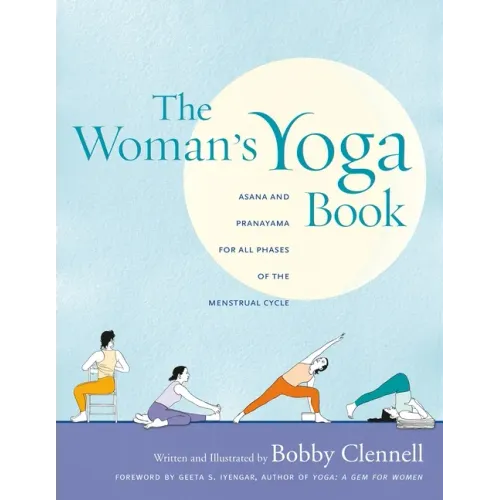 The Woman's Yoga Book: Asana and Pranayama for All Phases of the Menstrual Cycle