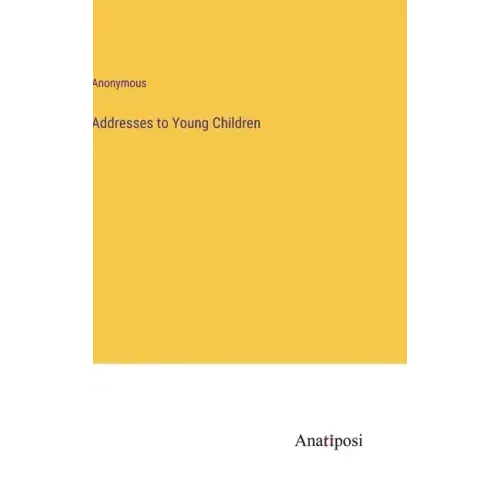 Addresses to Young Children