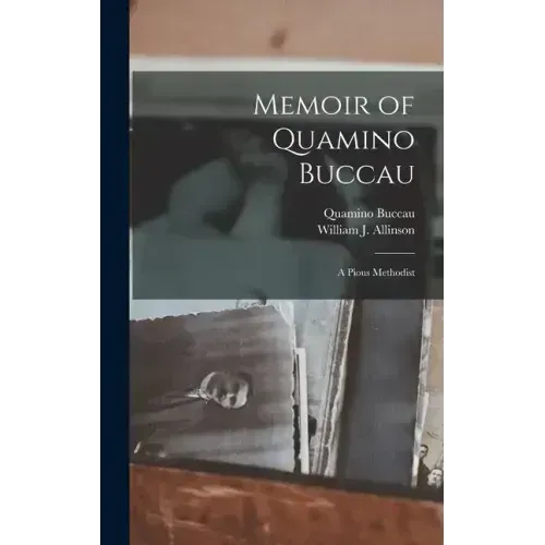 Memoir of Quamino Buccau: A Pious Methodist