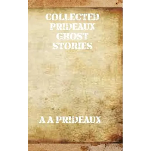 Collected Prideaux Ghost Stories