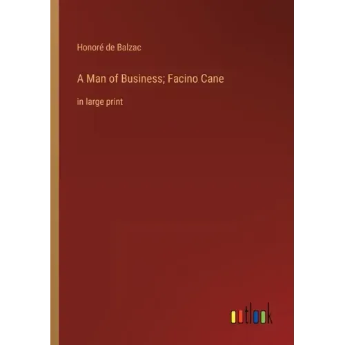 A Man of Business; Facino Cane: in large print