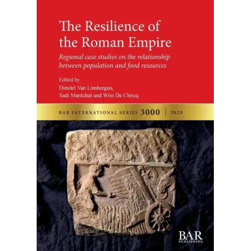 The Resilience of the Roman Empire: Regional case studies on the relationship between population and food resources