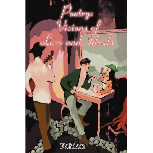 Poetry: Visions of Love and Ideals