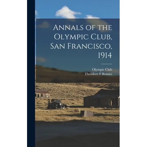 Annals of the Olympic Club, San Francisco, 1914