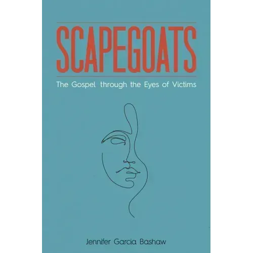 Scapegoats: The Gospel through the Eyes of Victims