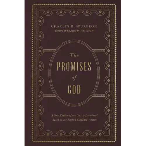 The Promises of God: A New Edition of the Classic Devotional Based on the English Standard Version
