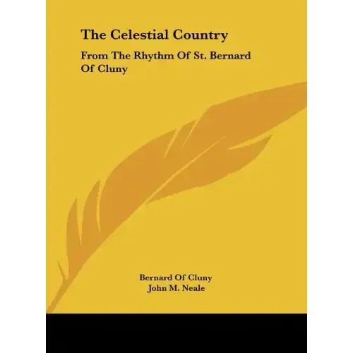 The Celestial Country: From the Rhythm of St. Bernard of Cluny