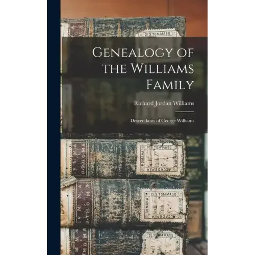 Genealogy of the Williams Family: Descendants of George Williams