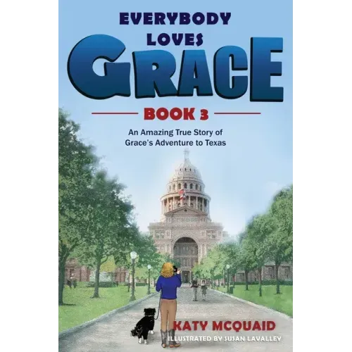 Everybody Loves Grace: An Amazing True Story of Grace's Adventure to Texas