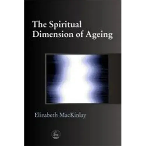 The Spiritual Dimensions of Ageing