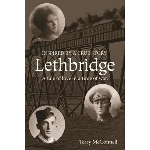 Lethbridge: A tale of love in a time of war