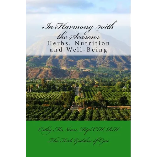 In Harmony with the Seasons: Herbs, Nutrition and Well-Being