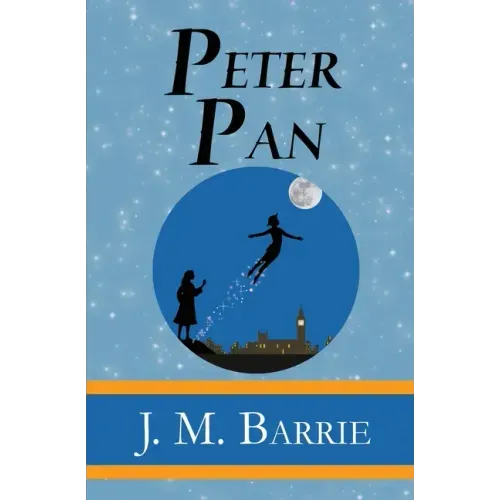 Peter Pan - the Original 1911 Classic (Illustrated) (Reader's Library Classics)