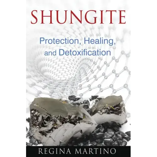 Shungite: Protection, Healing, and Detoxification