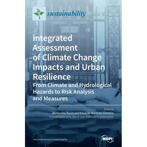 Integrated Assessment of Climate Change Impacts and Urban Resilience: From Climate and Hydrological Hazards to Risk Analysis and Measures