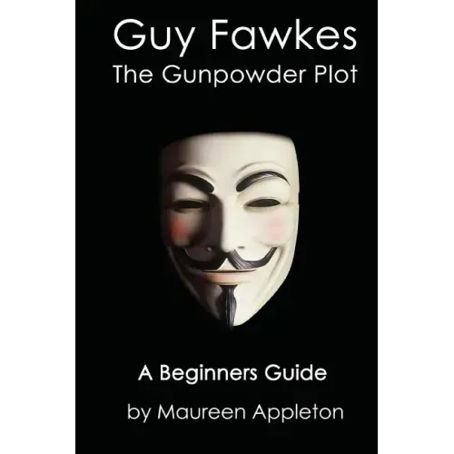 Guy Fawkes: The Gunpowder Plot