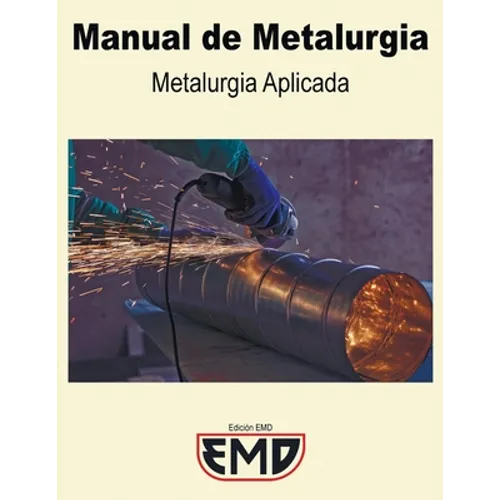 Manual de Metalurgia: Metalurgia Aplicada