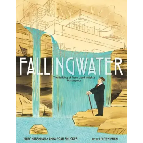 Fallingwater: The Building of Frank Lloyd Wright's Masterpiece