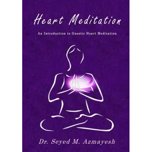 Heart Meditation: An Introduction to Gnostic Heart Meditation