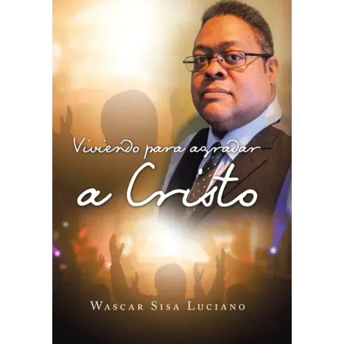 Viviendo Para Agradar a Cristo
