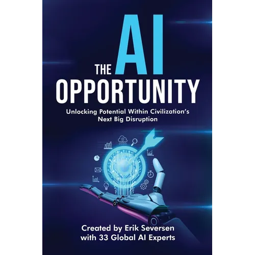 The AI Opportunity: Unlocking Potential Within Civilization's Next Big Disruption