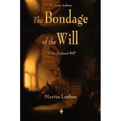 The Bondage of the Will